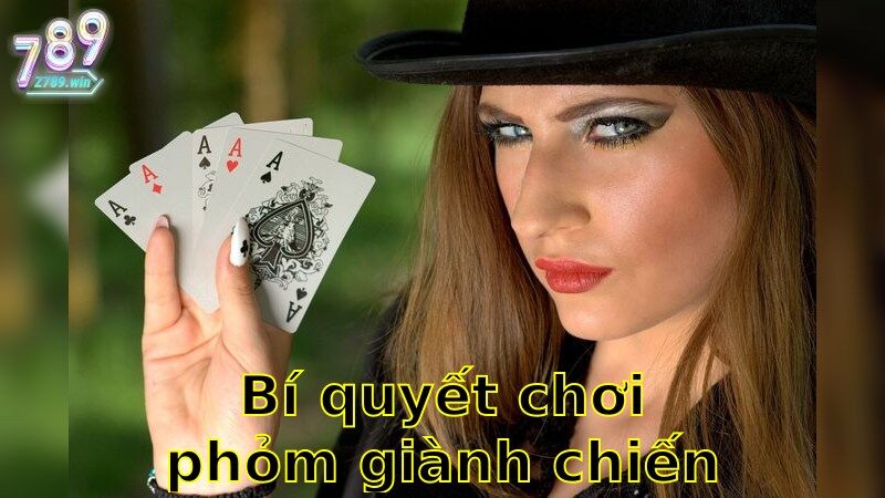 Bí Quyết Chơi Phỏm Giành Chiến Thắng – Hạ Gục Mọi Đối Thủ 2025