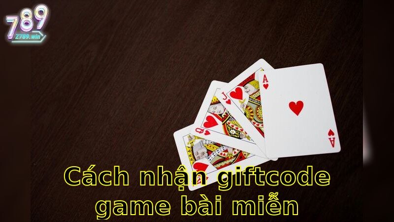 Cách Nhận Giftcode Game Bài Miễn Phí – Khám Phá Ngay Cơ Hội Có 102 2025