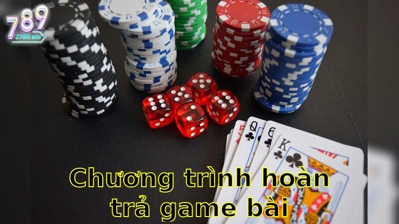 Chương Trình Hoàn Trả Game Bài 2025 – Đảm Bảo Lợi Nhuận Của Bạn