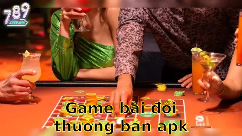 Game Bài Đổi Thưởng Bản APK Miễn Phí – Tải Game APK Miễn Phí 2025