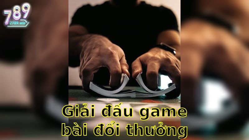 Giải Đấu Game Bài Đổi Thưởng Uy Tín – Tham Gia Và Thắng Lớn