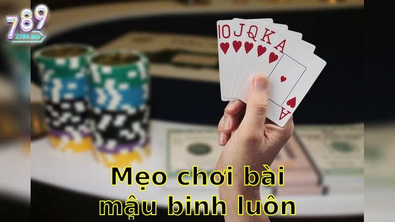 Mẹo Chơi Bài Mậu Binh Luôn Thắng – Tăng Cơ Hội Chiến Thắng Ngay 2025